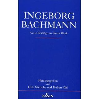 Ingeborg Bachmann   Neue Beiträge zu ihrem Werk. Internationales