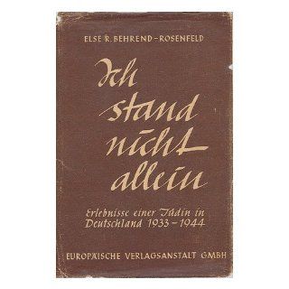 Ich stand nicht allein: Else R. Behrend Rosenfeld: Bücher