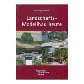 Landschafts Modellbau heute Wolfgang Langmesser Bücher