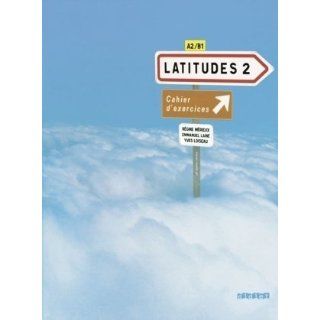 Latitudes A2/B1   Cahier dexercices mit CD Emmanuel