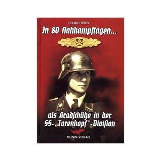 In 80 Nahkampftagenals Kradschütze in der SS Totenkopf Division
