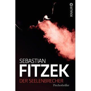 Der Seelenbrecher Psychothriller Sebastian Fitzek