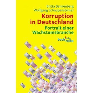 Korruption in Deutschland. Portrait einer Wachstumsbranche. 