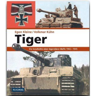 Tiger. Die Geschichte einer legendären Waffe 1942 1945 