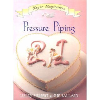 Pressure Piping (Sugar Inspiration) Lesley Herbert