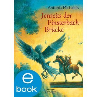 Jenseits der Finsterbach Brücke eBook Antonia Michaelis, Almud
