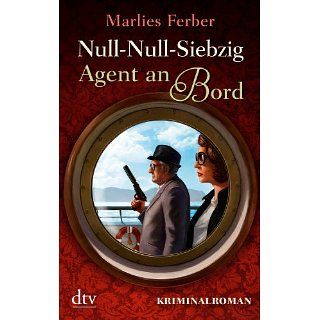 Null Null Siebzig Agent an Bord Kriminalroman eBook Marlies Ferber