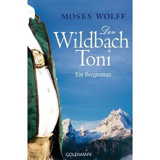 Der Wildbach Toni Ein Bergroman eBook Moses Wolff Kindle