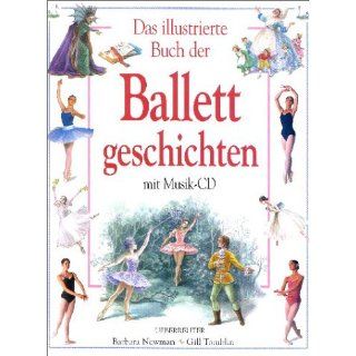 Das illustrierte Buch der Ballettgeschichten. Mit CD: Ballett Musik CD