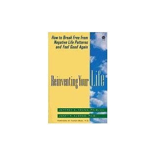Reinventing Your Life The Breakthough Program to End Negative