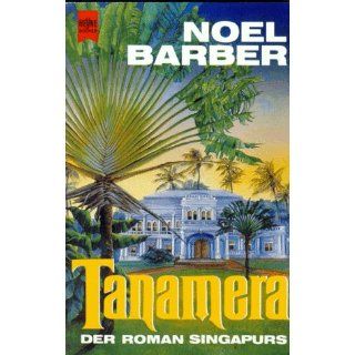 Tanamera. Der Roman Singapurs. Noel Barber Bücher
