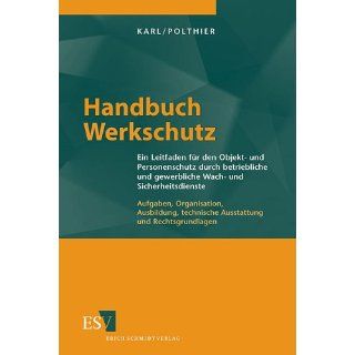 Handbuch Werkschutz Ein Leitfaden für den Objekt  und Personenschutz