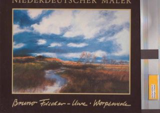 Worpswede   Niederdeutscher Maler Bruno Fischer Uwe / Bremen