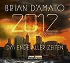 2012 Das Ende aller Zeiten. Teil 1 Brian DAmato Hörbuch Hörbücher