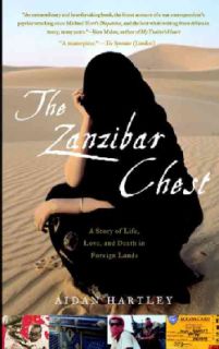 The Zanzibar Chest a Story of Life, Love, and Death in Foreign Lands