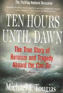 Ten Hours Until Dawn The True Story of Heroism And Tragedy Aboard the