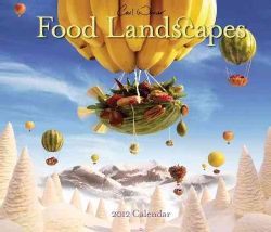 Carl Warner Food Landscapes 2012 Calendar (Calendar)