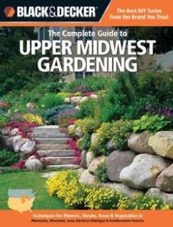 The Complete Guide to Upper Midwest Gardening Techniques for Flowers