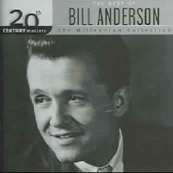 Bill Anderson   20th Century Masters   The Millennium Collection The