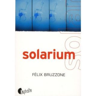 Solarium   Achat / Vente livre Félix Bruzzone pas cher  