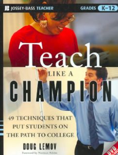 Teach Like a Champion 49 Techniques That Put Students on the Path to