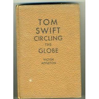 Tom Swift Circling The Globe Victor Appleton 1927