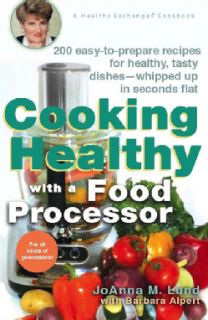 Cooking Healthy With a Food Processor A Healthy Exchanges Cookbook