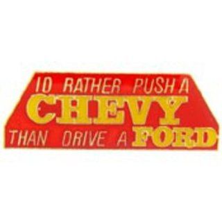 Id Rather Push A Chevy Than Drive A Ford Pin 1 Sports
