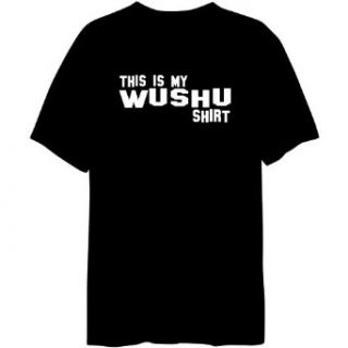 This Is My Wushu Shirt Mens T shirt Clothing