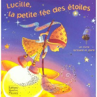 LUCILLE, LA PETITE FEE DES ETOILES   Achat / Vente livre Collectif