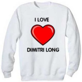 I Love Dimitri Long Sweatshirt, 3XL: Clothing