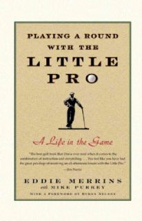 Playing a Round with the Little Pro A Life in the Game (Paperback