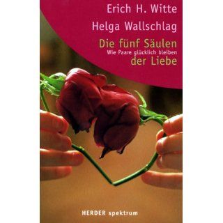 Die fünf Säulen der Liebe: Erich H. Witte, Helga