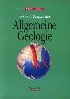 Allgemeine Geologie Eine Einführung Frank Press, Raymond