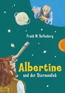 Albertine und der Sternendieb: Frank M. Reifenberg: Bücher