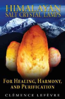 Himalayan Salt Crystal Lamps For Healing, Harmony, and Purification