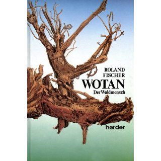 Wotan der Waldmensch Roland Fischer Bücher